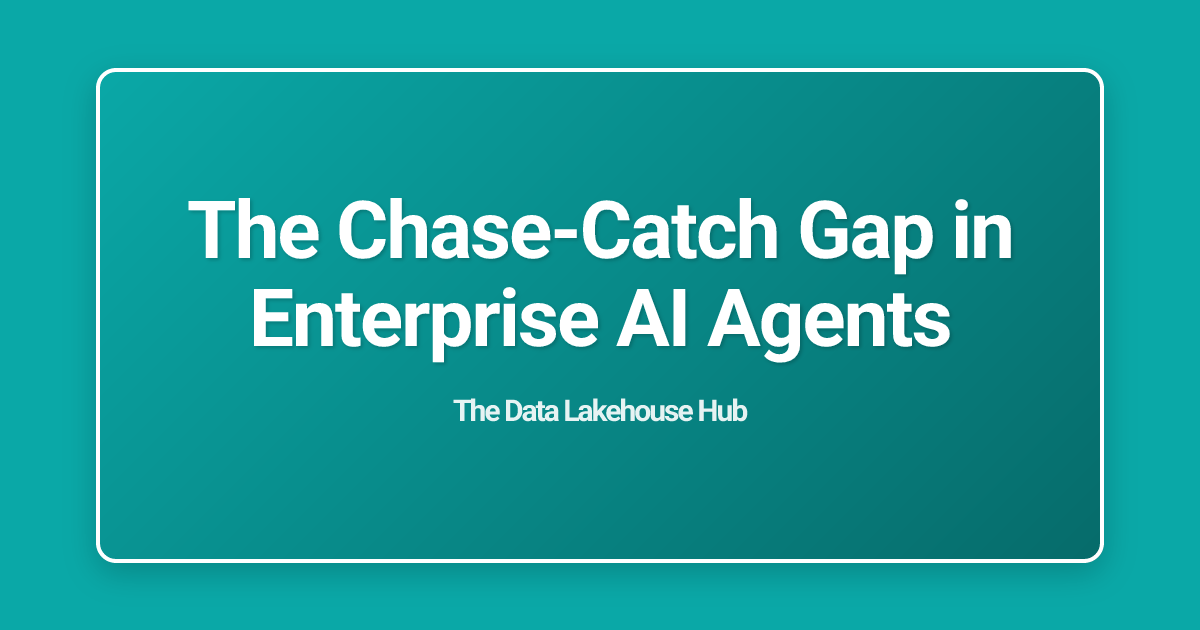 The Chase-Catch Gap in Enterprise AI Agents